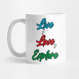 Live ,Love ,Explore Mug